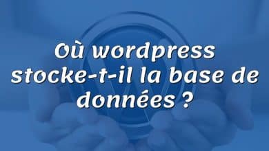 Où wordpress stocke-t-il la base de données ?